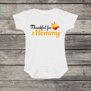 Thankful for Mommy Thanksgiving Onesie